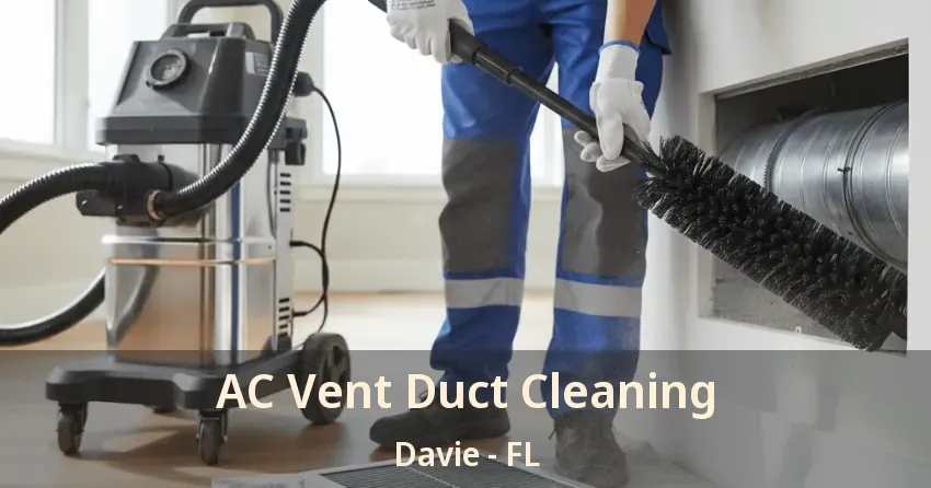 AC Vent Duct Cleaning Davie - FL