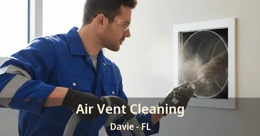 Air Vent Cleaning Davie - FL