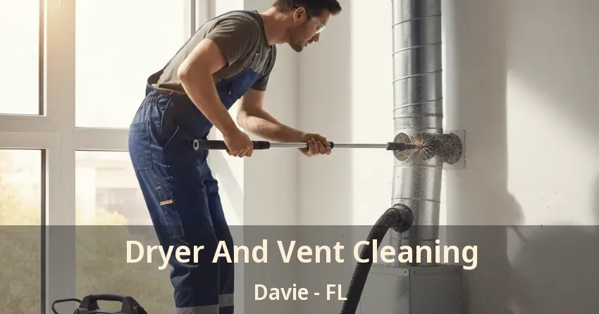 Dryer And Vent Cleaning Davie - FL