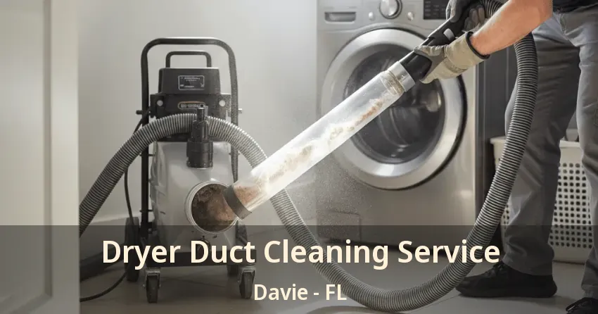 Dryer Duct Cleaning Service Davie - FL