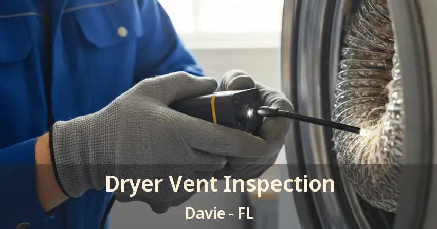 Dryer Vent Inspection Davie - FL