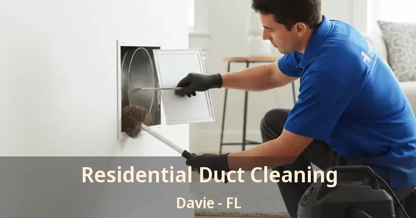 Residential Duct Cleaning Davie - FL